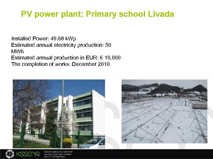 PV power plant: Primary school Livada Installed Power: 49. 68 k. Wp Estimated annual