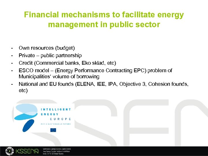 Financial mechanisms to facilitate energy management in public sector - Own resources (budget) Private