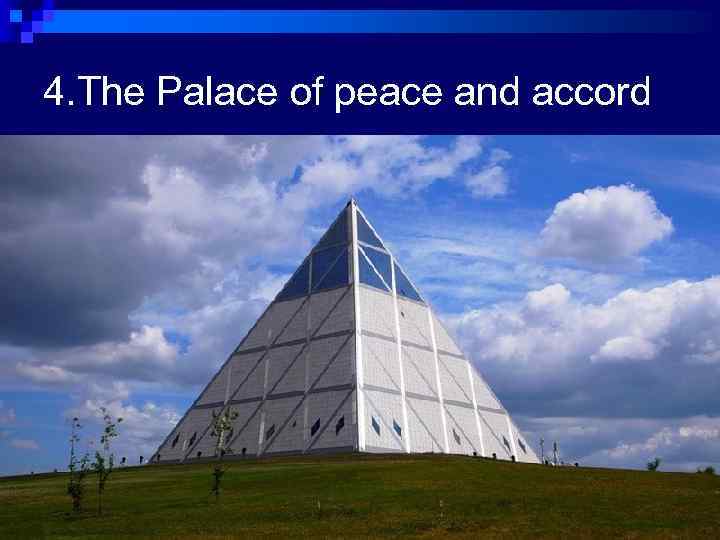 4. The Palace of peace and accord 
