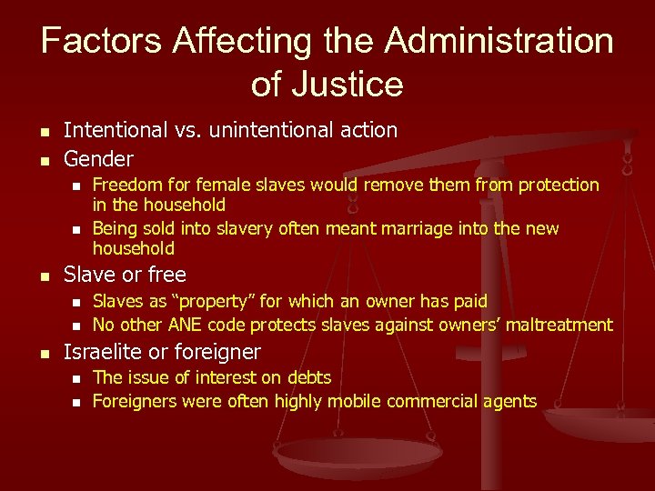 Factors Affecting the Administration of Justice n n Intentional vs. unintentional action Gender n