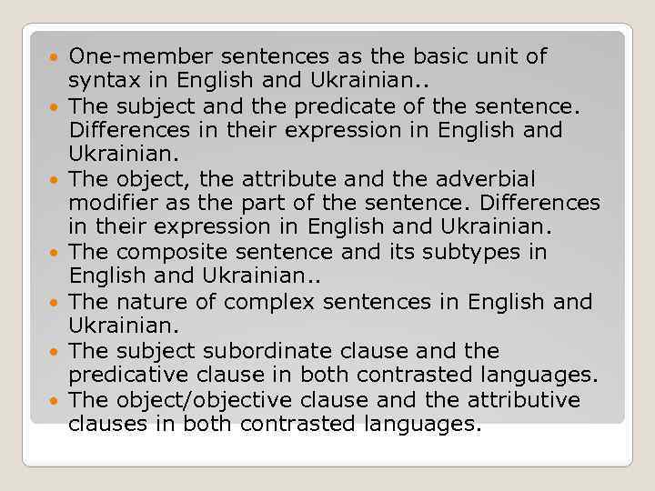  One-member sentences as the basic unit of syntax in English and Ukrainian. .