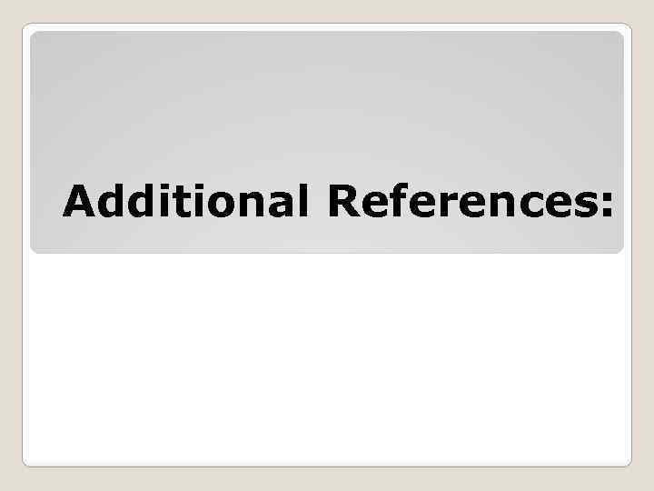 Additional References: 