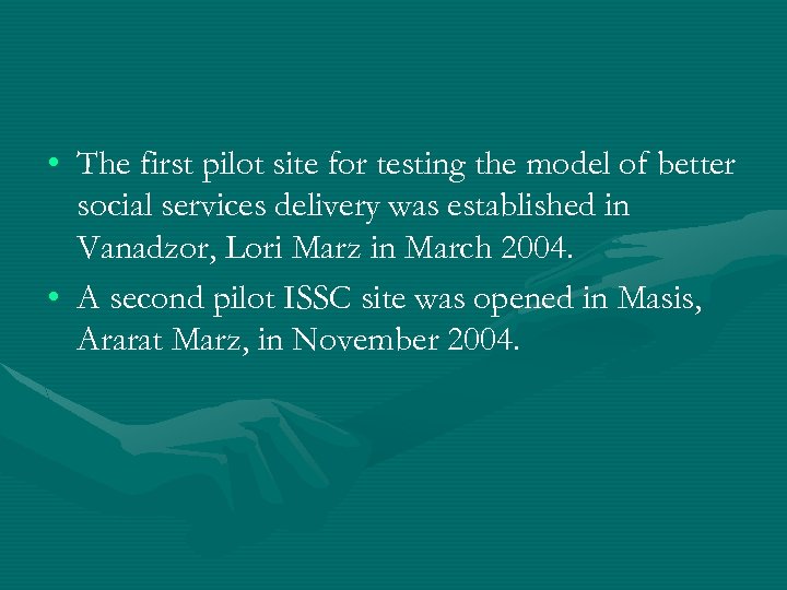  • The first pilot site for testing the model of better social services