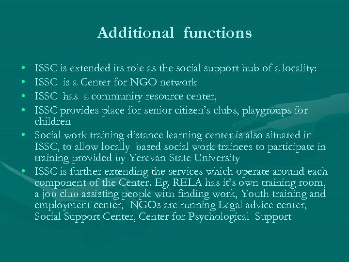 Additional functions • • ISSC is extended its role as the social support hub