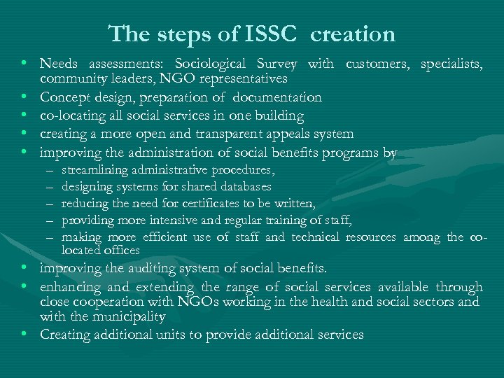 The steps of ISSC creation • Needs assessments: Sociological Survey with customers, specialists, community