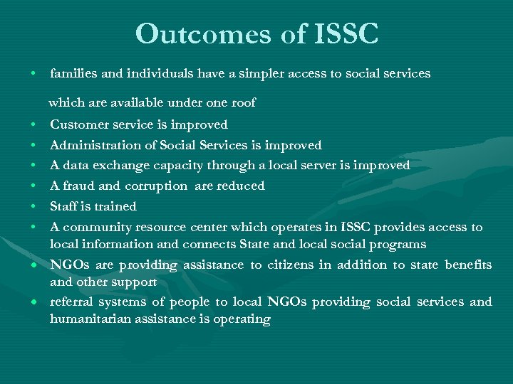 Outcomes of ISSC • families and individuals have a simpler access to social services