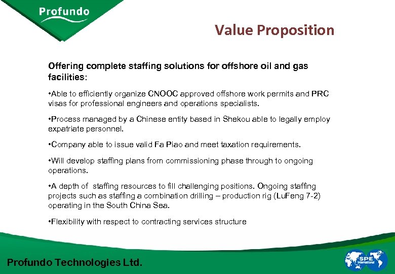 Value Proposition Offering complete staffing solutions for offshore oil and gas facilities: • Able