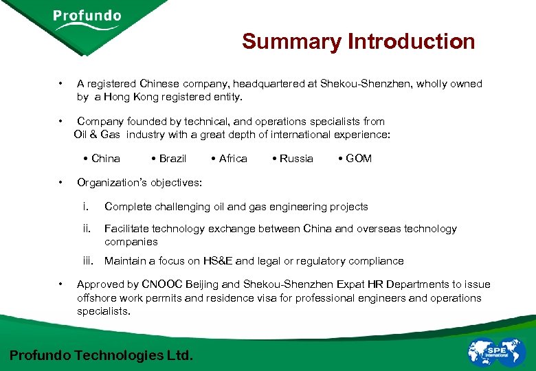 Summary Introduction • • A registered Chinese company, headquartered at Shekou-Shenzhen, wholly owned by