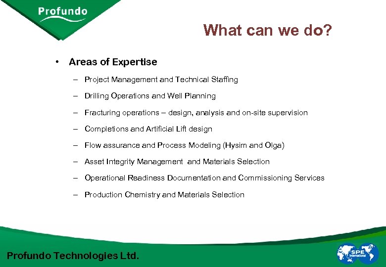 What can we do? • Areas of Expertise – Project Management and Technical Staffing