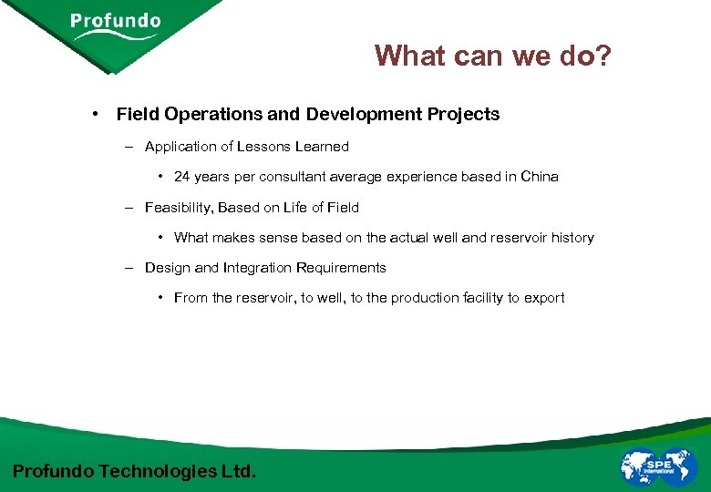 What can we do? • Field Operations and Development Projects – Application of Lessons