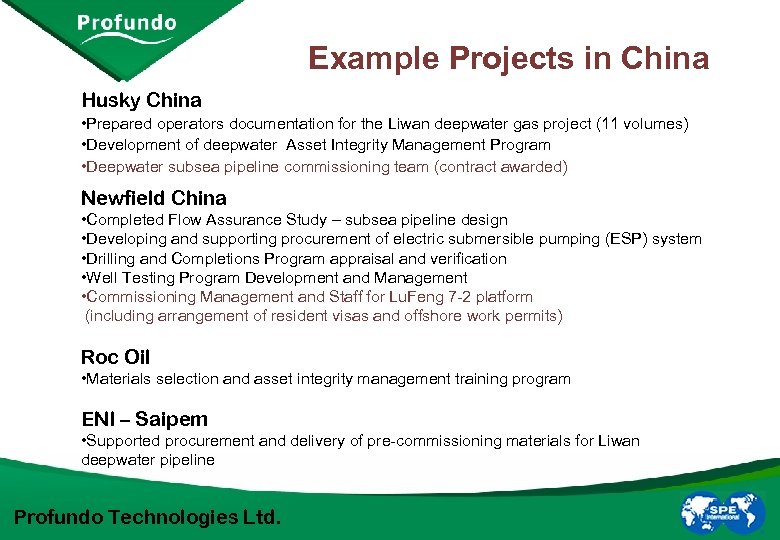 Example Projects in China Husky China • Prepared operators documentation for the Liwan deepwater