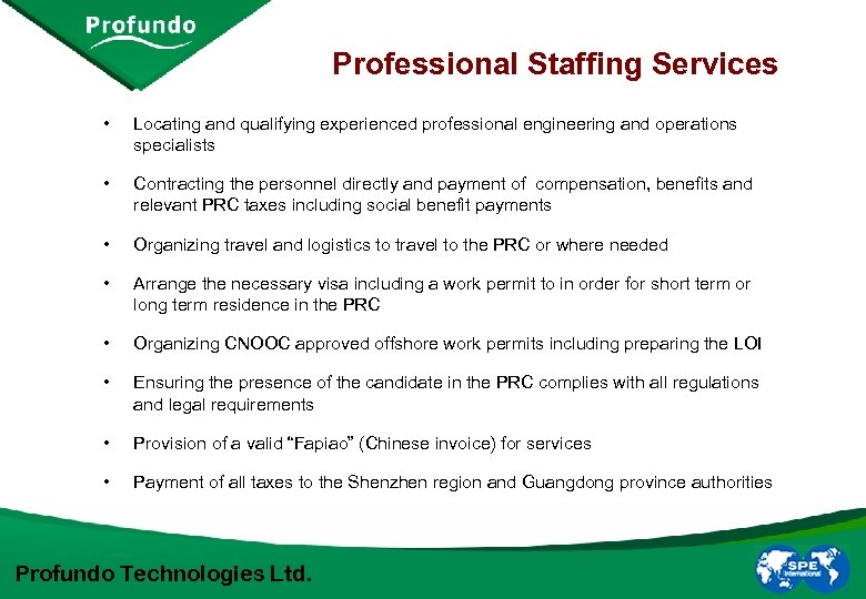 Professional Staffing Services • Locating and qualifying experienced professional engineering and operations specialists •