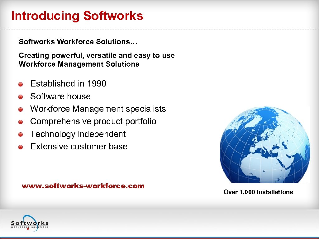 Introducing Softworks Workforce Solutions… Creating powerful, versatile and easy to use Workforce Management Solutions