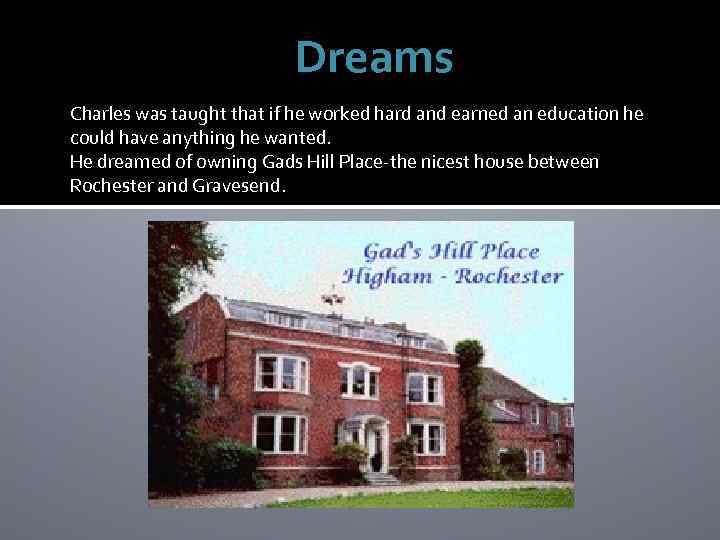 Dreams Charles was taught that if he worked hard and earned an education he