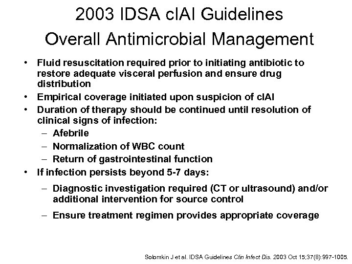 2003 IDSA c. IAI Guidelines Overall Antimicrobial Management • Fluid resuscitation required prior to