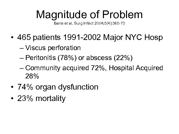 Magnitude of Problem Barie et al. Surg Infect 2004; 5(4): 365 -73 • 465