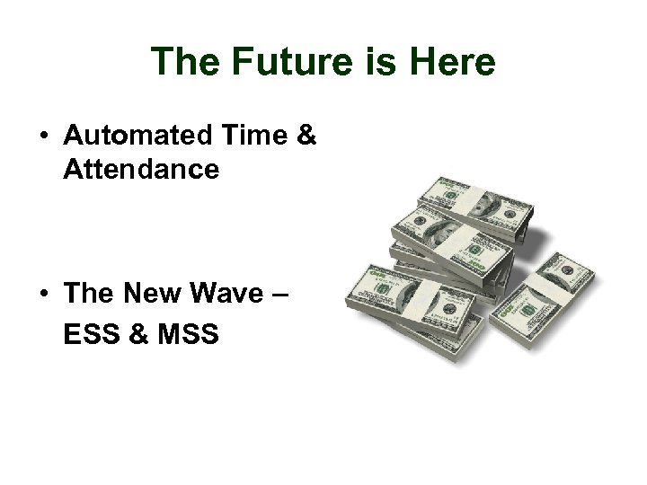 The Future is Here • Automated Time & Attendance • The New Wave –