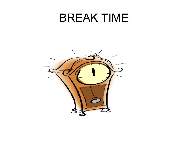 BREAK TIME 
