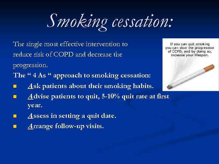 Smoking cessation: The single most effective intervention to reduce risk of COPD and decrease