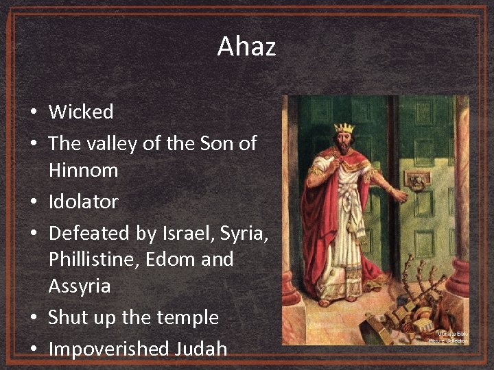 Ahaz • Wicked • The valley of the Son of Hinnom • Idolator •