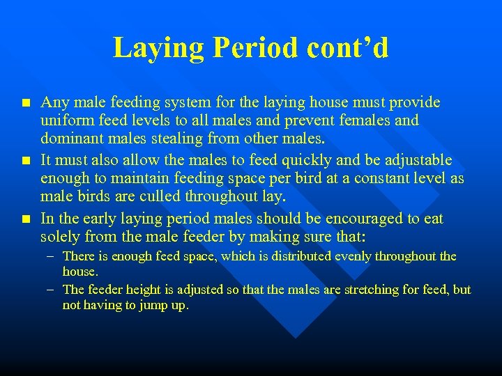 Laying Period cont’d n n n Any male feeding system for the laying house
