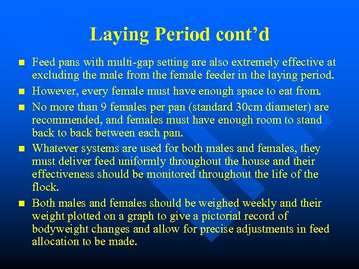 Laying Period cont’d n n n Feed pans with multi-gap setting are also extremely