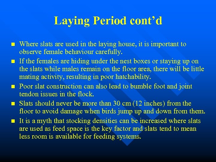 Laying Period cont’d n n n Where slats are used in the laying house,