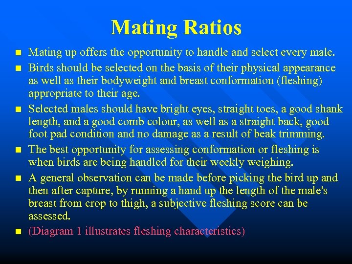 Mating Ratios n n n Mating up offers the opportunity to handle and select