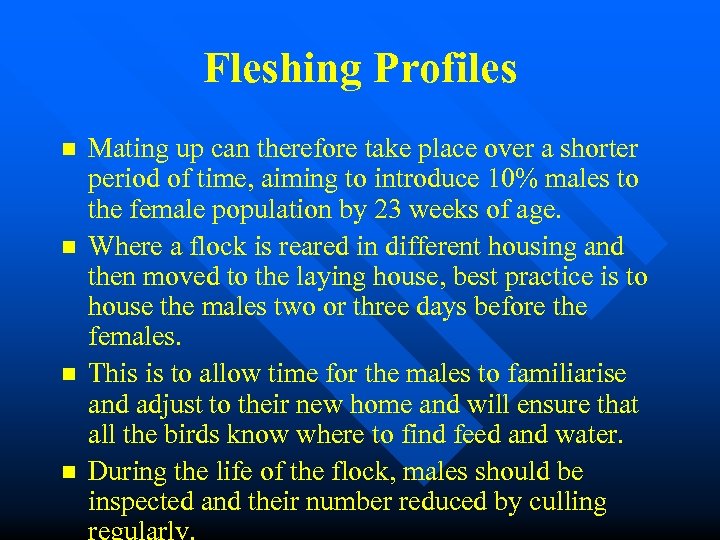 Fleshing Profiles n n Mating up can therefore take place over a shorter period
