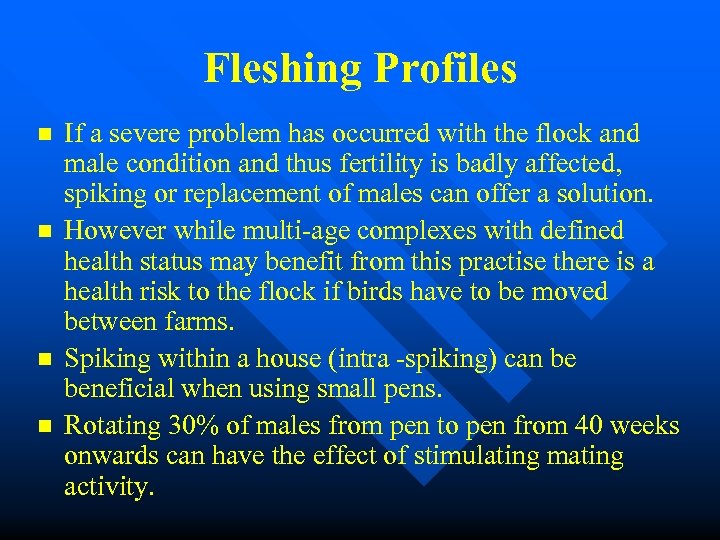 Fleshing Profiles n n If a severe problem has occurred with the flock and