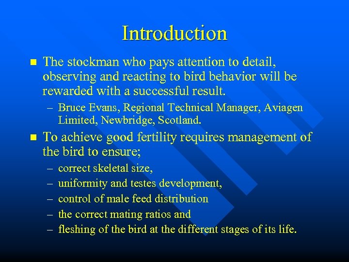 Introduction n The stockman who pays attention to detail, observing and reacting to bird