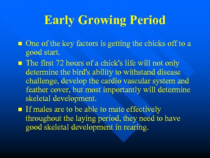 Early Growing Period n n n One of the key factors is getting the