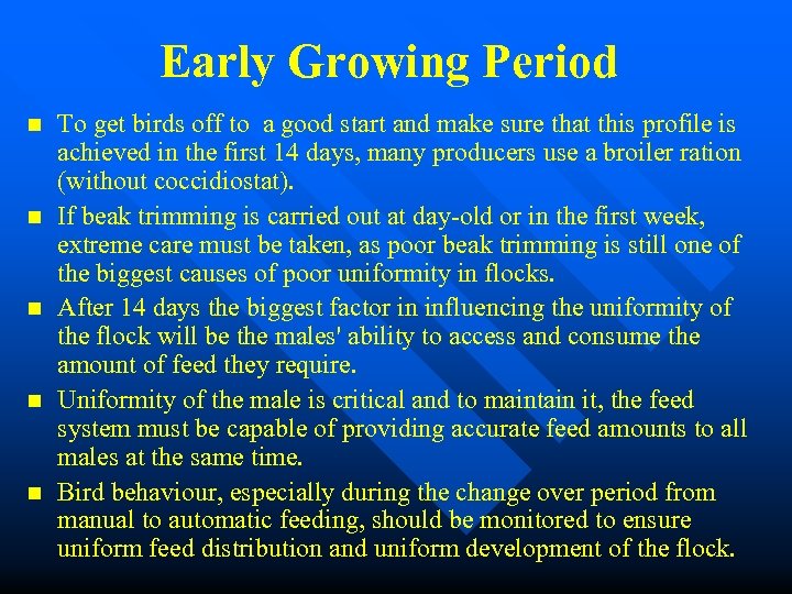 Early Growing Period n n n To get birds off to a good start