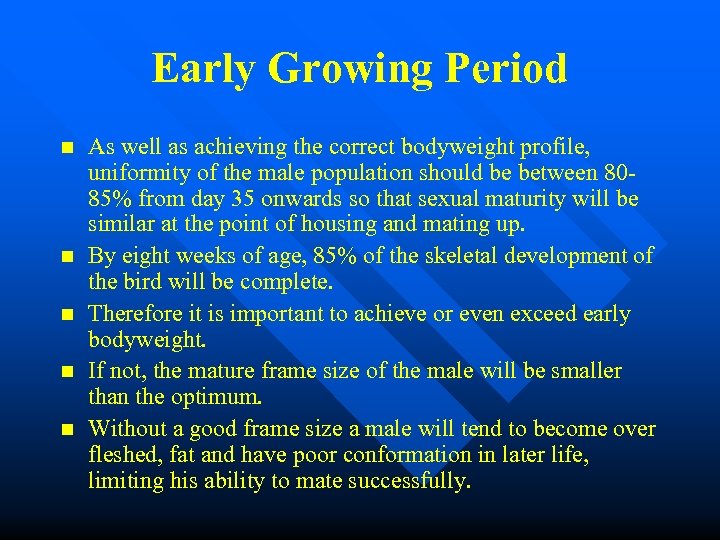 Early Growing Period n n n As well as achieving the correct bodyweight profile,