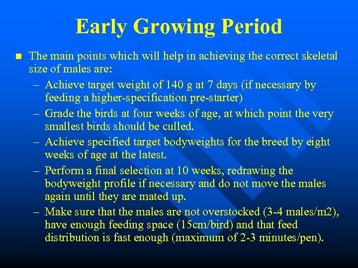 Early Growing Period n The main points which will help in achieving the correct