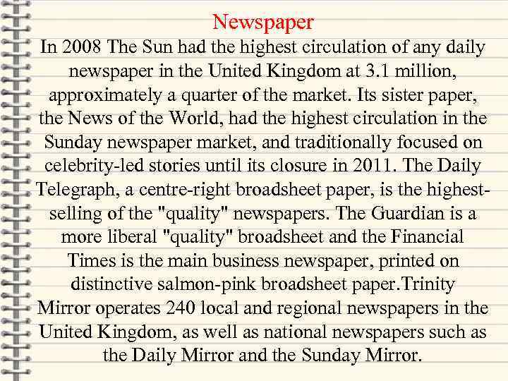 Newspaper In 2008 The Sun had the highest circulation of any daily newspaper in