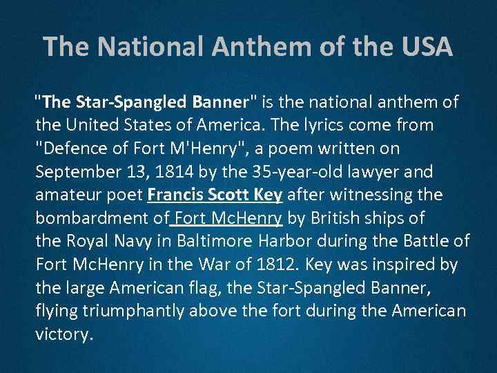 The National Anthem of the USA "The Star-Spangled Banner" is the national anthem of