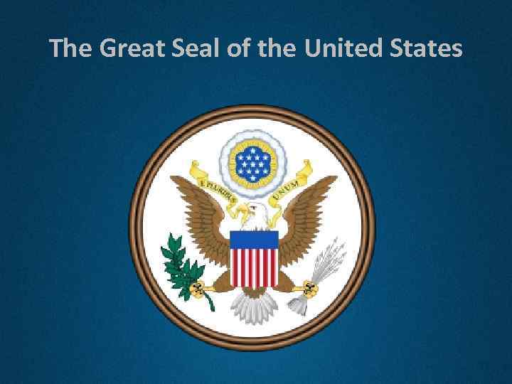 The Great Seal of the United States 