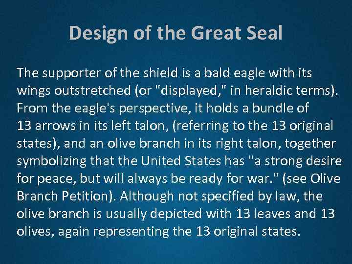 Design of the Great Seal The supporter of the shield is a bald eagle