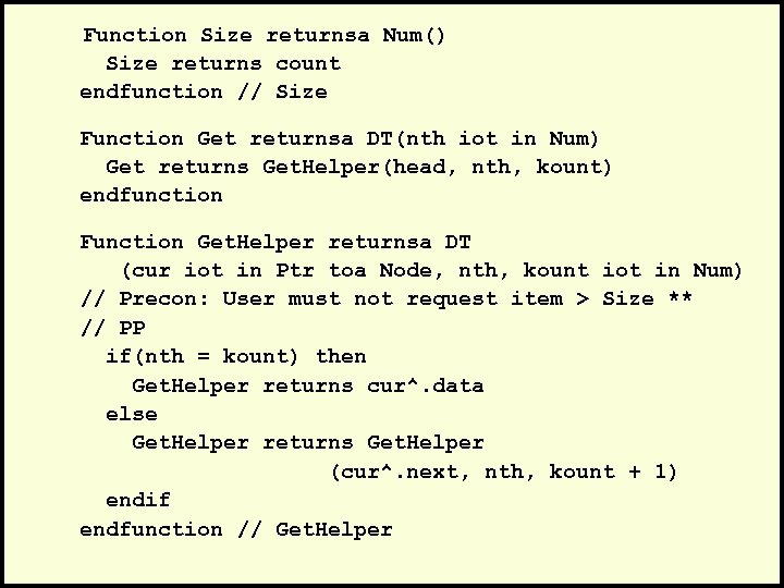 Function Size returnsa Num() Size returns count endfunction // Size Function Get returnsa DT(nth