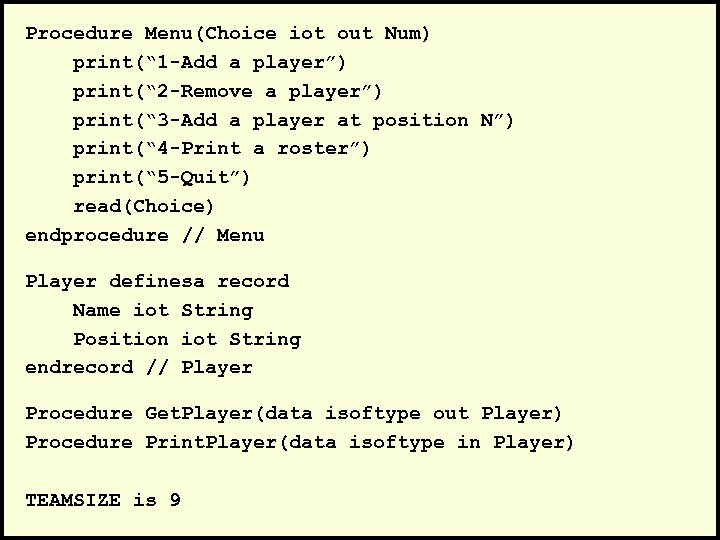 Procedure Menu(Choice iot out Num) print(“ 1 -Add a player”) print(“ 2 -Remove a