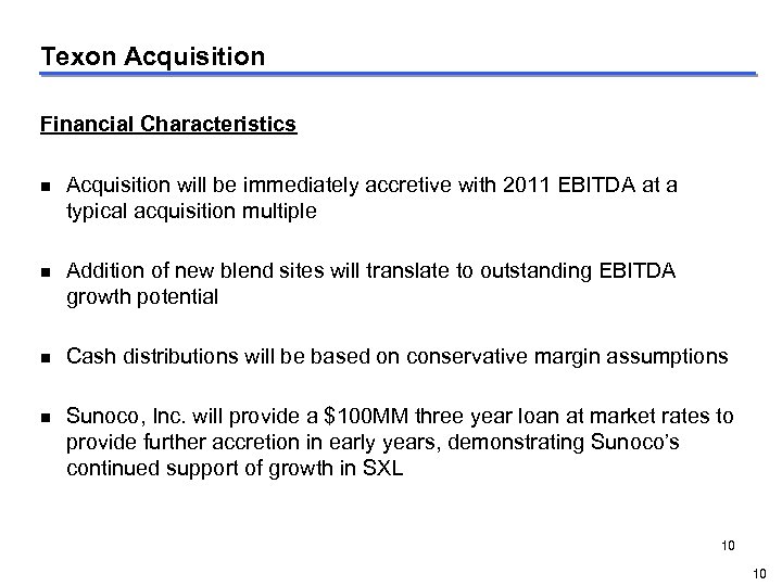 Texon Acquisition Financial Characteristics g g Acquisition will be immediately accretive with 2011 EBITDA