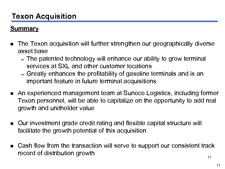 Texon Acquisition Summary g g The Texon acquisition will further strengthen our geographically diverse