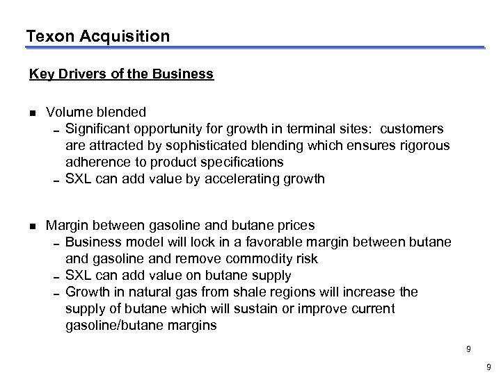Texon Acquisition Key Drivers of the Business g g Volume blended 0 Significant opportunity