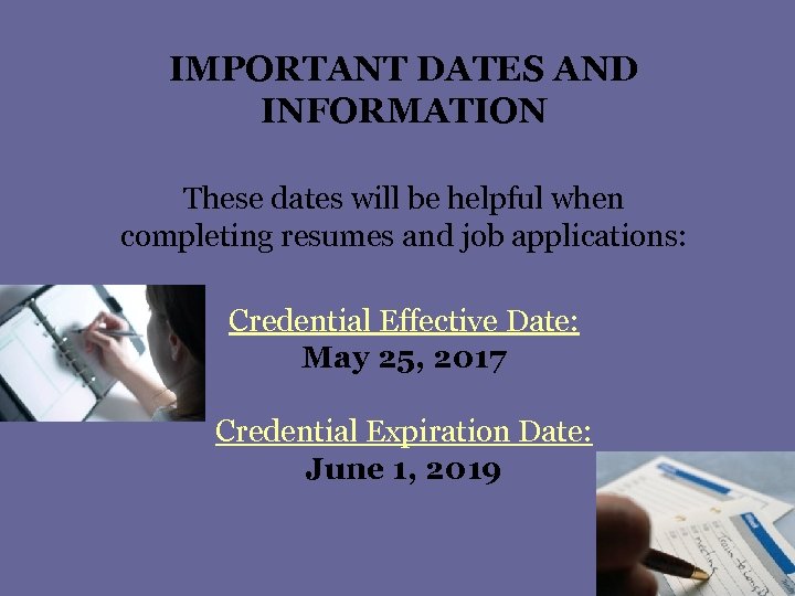IMPORTANT DATES AND INFORMATION These dates will be helpful when completing resumes and job