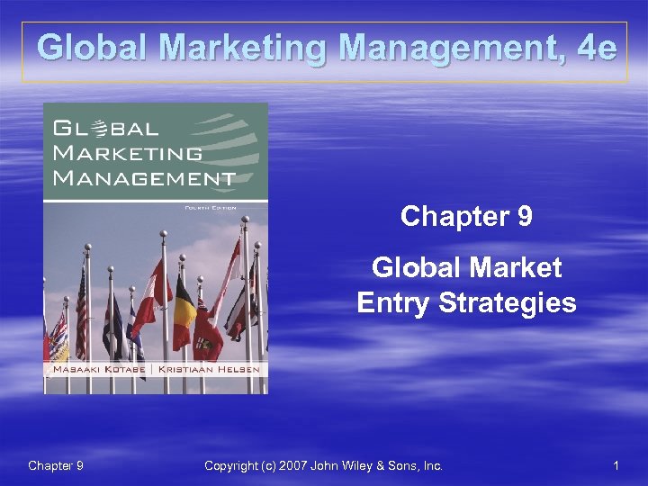 Global Marketing Management, 4 e Chapter 9 Global Market Entry Strategies Chapter 9 Copyright