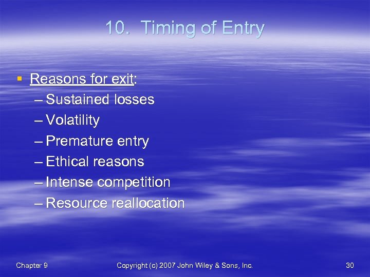 10. Timing of Entry § Reasons for exit: – Sustained losses – Volatility –