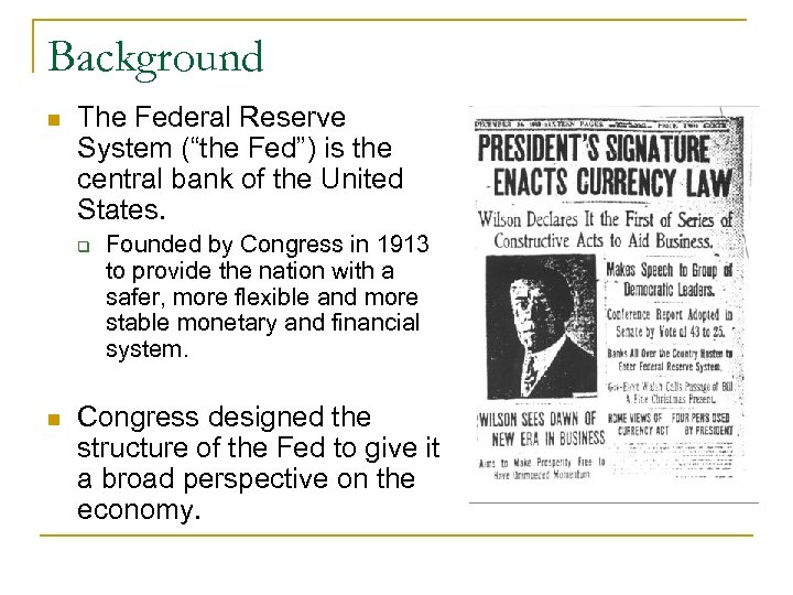 Background n The Federal Reserve System (“the Fed”) is the central bank of the