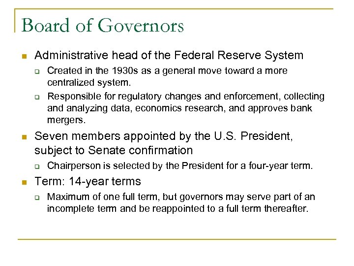 Board of Governors n Administrative head of the Federal Reserve System q q n