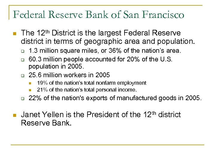 Federal Reserve Bank of San Francisco n The 12 th District is the largest